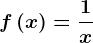 f\left ( x \right )=\frac1x