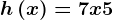 h\left ( x \right )=7x+5
