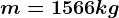 m=1566 kg