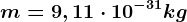m=9,11\cdot 10^-31kg