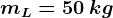 mL= 50\: kg