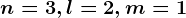 n=3, l=2,m=1