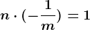 n\cdot (-\frac1m)=1