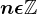 n\epsilon \mathbbZ