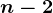 n-2