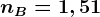 nB=1,51