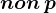 non \, p
