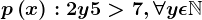 p\left ( x \right ):2y+5>7,\forall y\epsilon \mathbbN