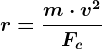 r=\fracm\cdot v^2Fc