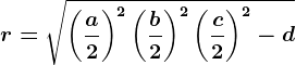 r=\sqrt\left(\fraca2\right)^2+\left(\fracb2\right)^2+\left(\fracc2\right)^2-d