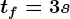 tf=3s