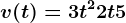 v(t)=3t^2+2t+5