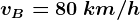 vB=80\: km/h