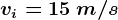 vi=15\: m/s