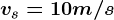 vs=10m/s
