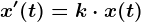 x'(t)=k\cdot x(t)