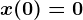 x(0)=0