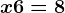 x+6=8