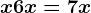 x+6x=7x