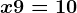 x+9=10