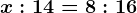 x:14=8:16