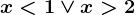 x<1\vee x>2