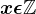 x\epsilon \mathbbZ