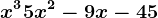 x^3+5x^2-9x-45