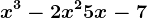 x^3-2x^2+5x-7