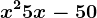 x^2+5x-50