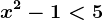 x^2-1<5