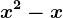 x^2-x