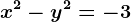 x^2-y^2=-3
