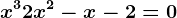 x^3+2x^2-x-2=0