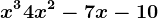 x^3+4x^2-7x-10