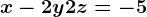 x-2y+2z=-5