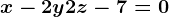 x-2y+2z-7=0