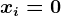 xi=0