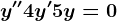 y''+4y'+5y=0