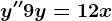 y''+9y=12x