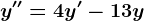 y''=4y'-13y
