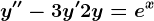 y''-3y'+2y=e^x