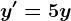 y'=5y