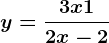 y=\frac3x+12x-2