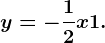 y=-\frac12x+1.