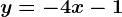 y=-4x-1