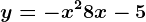 y=-x^2+8x-5