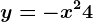 y=-x^2+4