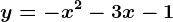 y=-x^2-3x-1