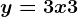 y=3x+3
